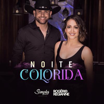 Noite Colorida (Simples Assim) (Acústico) By Rogério e Regianne's cover