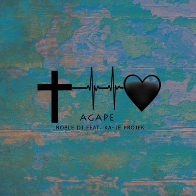 Agape (feat. Ka-Je Projek) By Noble DJ, Ka-Je Projek's cover