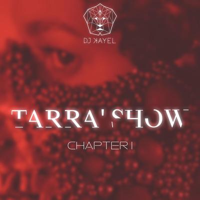 Tarra' Show, Chapter 1 (Rebola) By DJ Kayel's cover