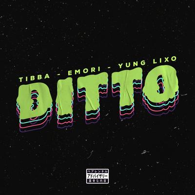 Ditto By Tibba, Emori, YUNG LIXO's cover