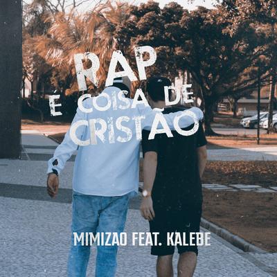 Rap É Coisa de Cristão By Kalebe, Mimizão's cover