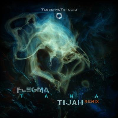Tama (Tijah Remix) By Flegma, Flegma, Tijah's cover