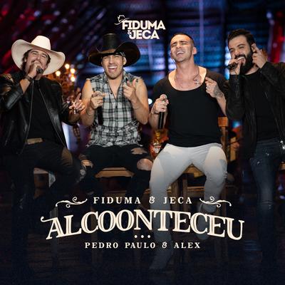 Alcoonteceu By Fiduma & Jeca, Pedro Paulo & Alex's cover