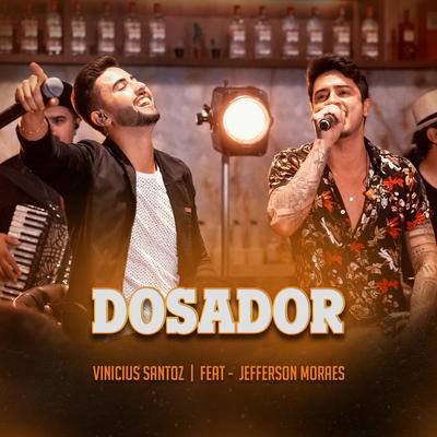Dosador (Ao Vivo) By Vinicius Santoz, Jefferson Moraes's cover