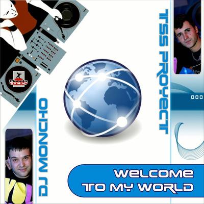 Welcome To My World (Dj Power Remix) By Tss Proyect, Dj Moncho's cover