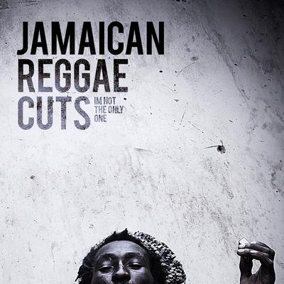 I'm Not the Only One By Jamaican Reggae Cuts's cover