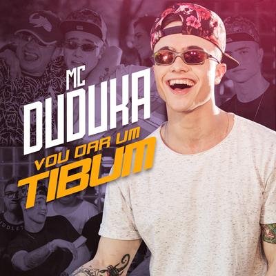 Vou Dar um Tibum By MC Duduka's cover