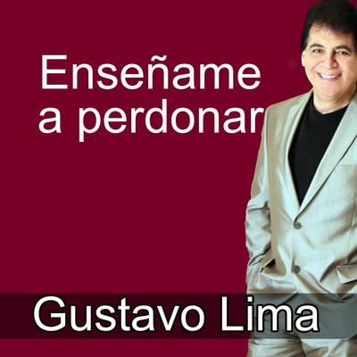 Enseñame a Perdonar By Gustavo Lima's cover