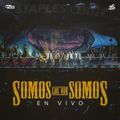 Somos Los Que Somos (En Vivo) By Los 2 De La S, Banda MS de Sergio Lizárraga's cover