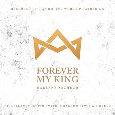 Forever My King (feat. Leeland, Dustin Smith, Chardon Lewis & HopeUC)'s cover
