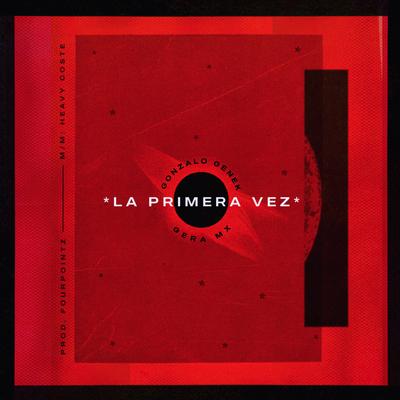 La Primera Vez By Gonzalo Genek, Gera MX's cover