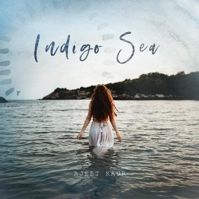 Indigo Sea By Ajeet Kaur, Rising Appalachia's cover