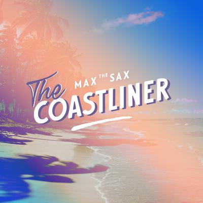 The Coastliner By Max the Sax's cover