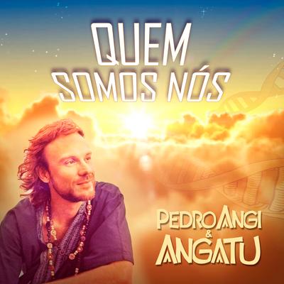 Quem Somos Nós By Angatu, Pedro Angi's cover