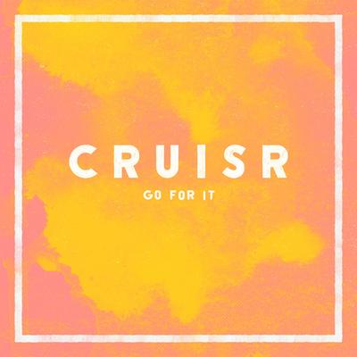 Go for It By CRUISR's cover