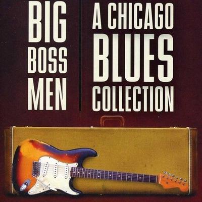 Big Boss Men: a Chicago Blues Collection's cover