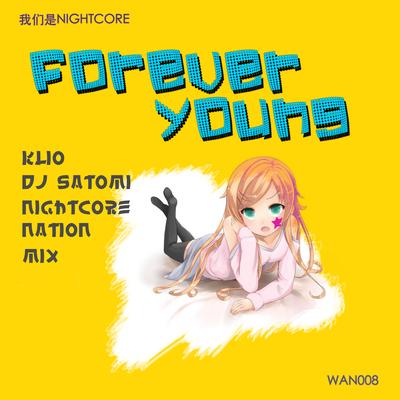 Forever Young (Nightcore Nation Hardcore Remix) By KLIO, Nightcore Nation's cover