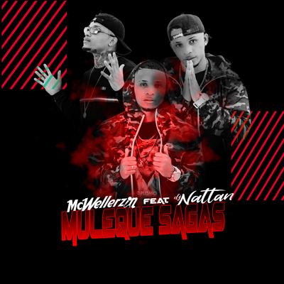Muleque Sagas (feat. Dj Nattan) By MC Wellerzin, Dj Nattan's cover
