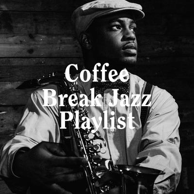 Coffee Break Jazz Playlist's cover