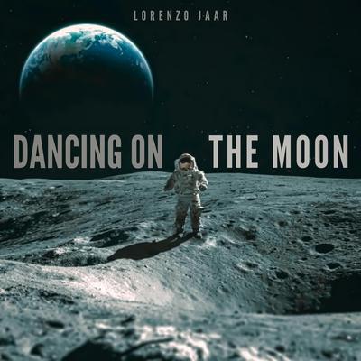 Dancing on the Moon By Lorenzo Jaar's cover