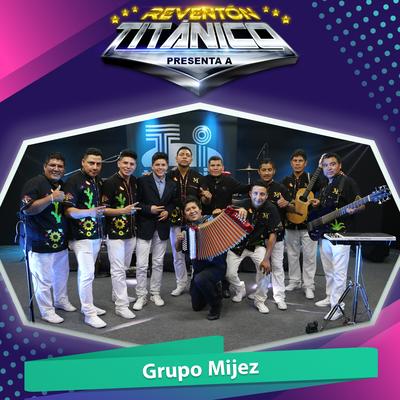 Reventón Titánico Presenta a Grupo Mijez's cover