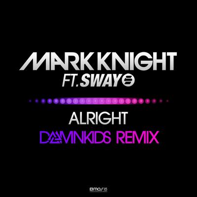 Alright (Liam Keegan Radio Edit) By Mark Knight, SWAY, Liam Keegan's cover