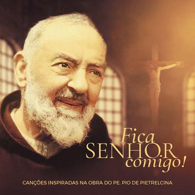 Fica, Senhor, Comigo (Oração) By Renato Palão's cover