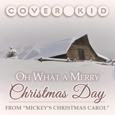 Oh What a Merry Christmas Day (From "Mickey's Christmas Carol")'s cover