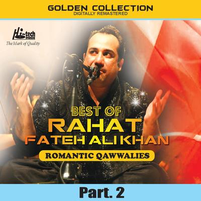 Best of Rahat Fateh Ali Khan (Romantic Qawwalies) Pt. 2's cover