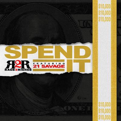 Spend It (feat. 21 Savage) By Rag$ 2 Riche$, 21 Savage's cover