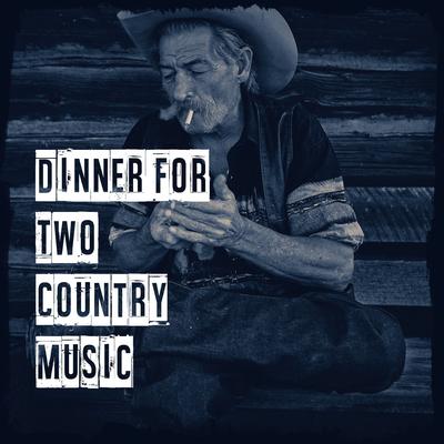 Dinner for Two Country Music's cover