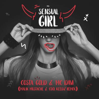 Sensual Girl (Malik Mustache & Cool Keedz Remix) By Mc Davi, Costa Gold's cover