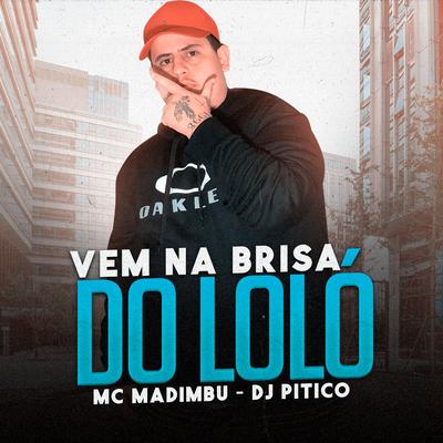 Vem na Brisa do Loló By Mc Madimbu's cover