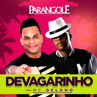 Devagarinho By Parangolé, MC Delano's cover