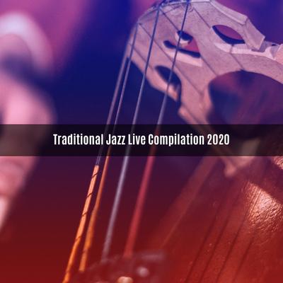 TRADITIONAL JAZZ LIVE COMPILATION 2020's cover