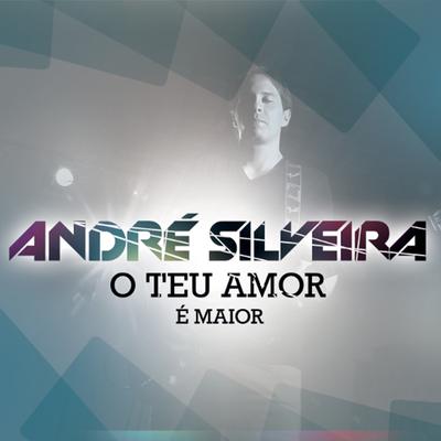 Teu Amor Vai Além By André Silveira, Jason Lee Jones's cover