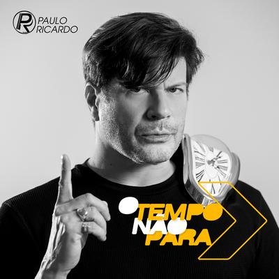 O Tempo Não Para By Paulo Ricardo's cover