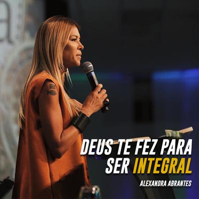 Deus Te Fez para Ser Integral, Pt. 11 By Alexandra Abrantes's cover