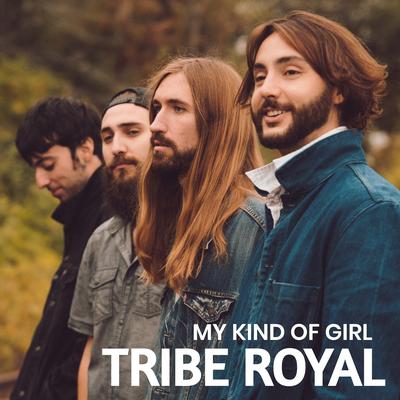 My Kind of Girl By Tribe Royal's cover