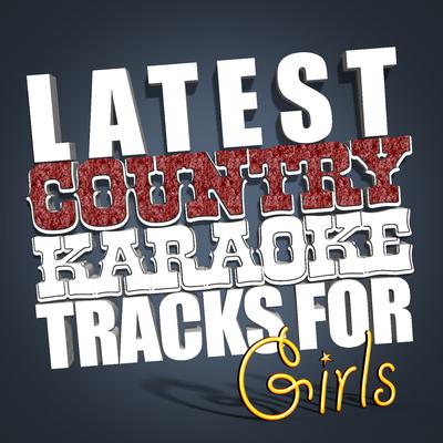 Latest Country Karaoke Tracks for Girls's cover