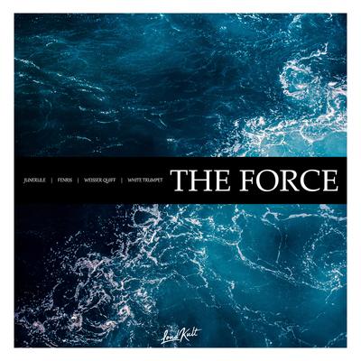 The Force By Junerule, Fenris, Weisser Quiff, White Trumpet's cover