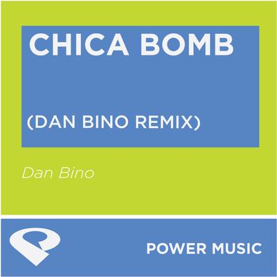 Chica Bomb (Dan Bino Extended Remix) By Power Music Workout's cover