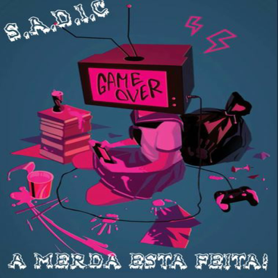 A merda esta feita! By S.A.D.I.C's cover