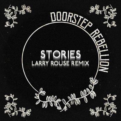 Stories (Larry Rouse Remix)'s cover