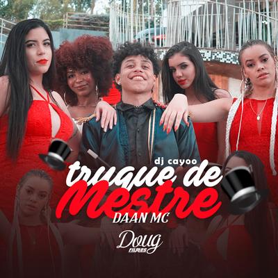 Truque de Mestre By Daan MC, DJ Cayoo's cover