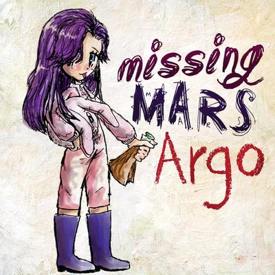 Missing Mars Argo's cover