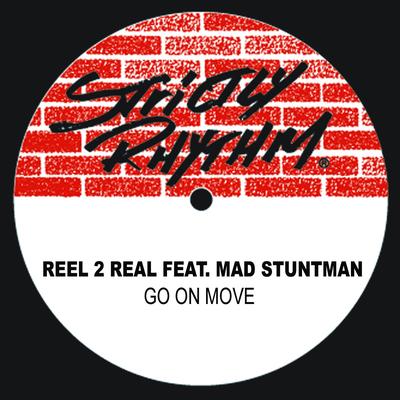 Go On Move (feat. The Mad Stuntman) [More Kicking Mix] By Reel 2 Real, The Mad Stuntman's cover