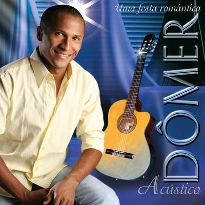 Não Dá pra Te Esquecer / Amantes / Chuvas de Verão (Acústico) By Domer's cover