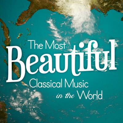 The Most Beautiful Classical Music in the World's cover