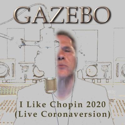 I Like Chopin 2020 (Coronaversion) By Gazebo's cover